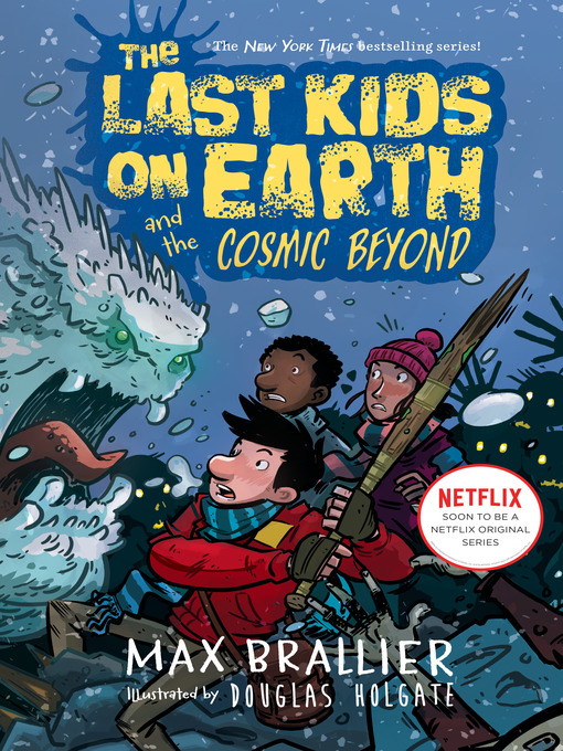 Title details for The Last Kids on Earth and the Cosmic Beyond by Max Brallier - Available